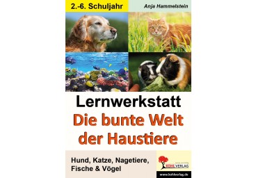 Lernwerkstatt Die bunte Welt der Haustiere