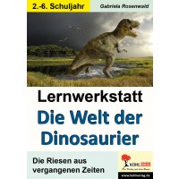 Lernwerkstatt Die Welt der Dinosaurier